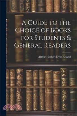 A Guide to the Choice of Books for Students & General Readers