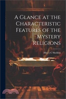 A Glance at the Characteristic Features of the Mystery Religions