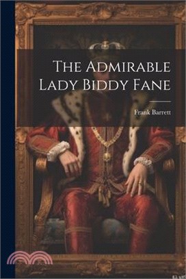 The Admirable Lady Biddy Fane