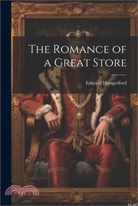 The Romance of a Great Store