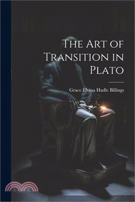 The Art of Transition in Plato