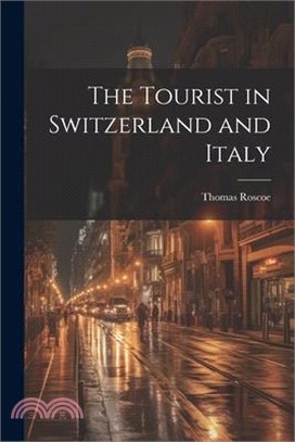 The Tourist in Switzerland and Italy