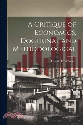 A Critique of Economics, Doctrinal and Methodological