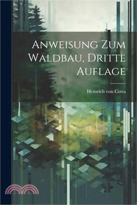 Anweisung zum Waldbau, Dritte Auflage