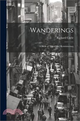 Wanderings: A Book of Travel and Reminiscence