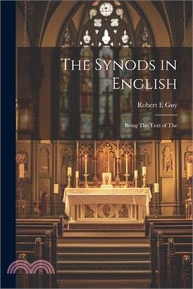 The Synods in English: Being The Text of The