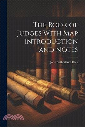 The Book of Judges With Map Introduction and Notes