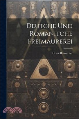 Deutche und romanitche freimaurerei