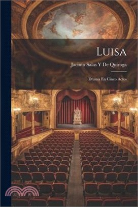 Luisa: Drama En Cinco Actos