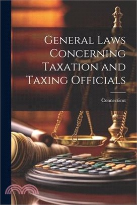 General Laws Concerning Taxation and Taxing Officials