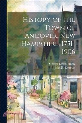 History of the Town of Andover, New Hampshire, 1751-1906