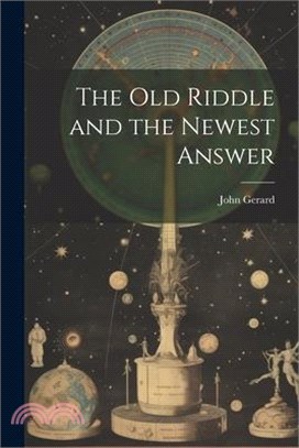 The old Riddle and the Newest Answer