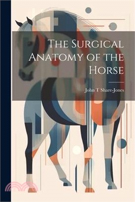 The Surgical Anatomy of the Horse