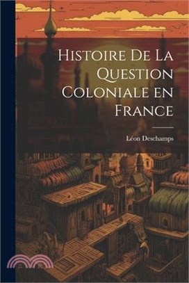 Histoire de la question coloniale en France