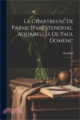 La chartreuse de Parme [par] Stendhal. Aquarelles de Paul Domenc: 2