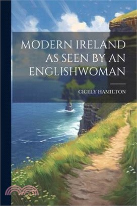 Modern Ireland as Seen by an Englishwoman