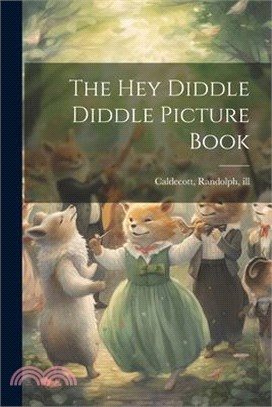 The Hey Diddle Diddle Picture Book