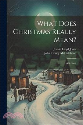 What Does Christmas Really Mean?: A Sermon