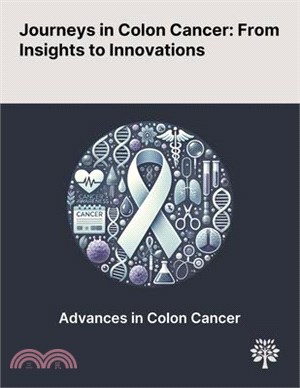 Journeys in Colon Cancer: From Insights to Innovations