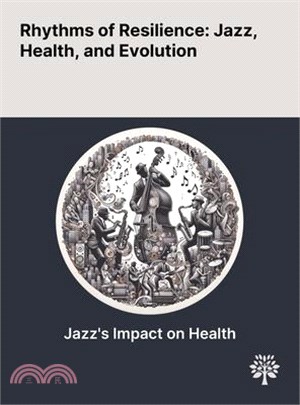 Rhythms of Resilience: Jazz, Health, and Evolution