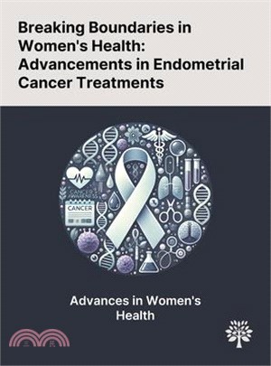 Breaking Boundaries in Women's Health: Advancements in Endometrial Cancer Treatments