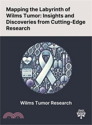 Mapping the Labyrinth of Wilms Tumor: Insights and Discoveries From Cutting-Edge Research