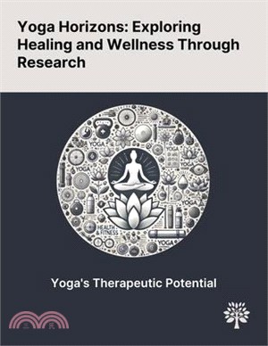 Yoga Horizons: Exploring Healing and Wellness Through Research