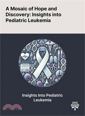 A Mosaic of Hope and Discovery: Insights Into Pediatric Leukemia