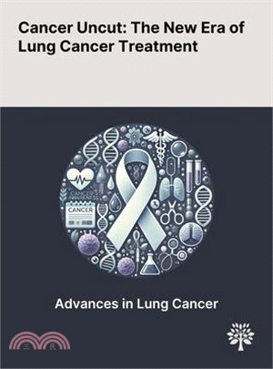 Cancer Uncut: The New Era of Lung Cancer Treatment