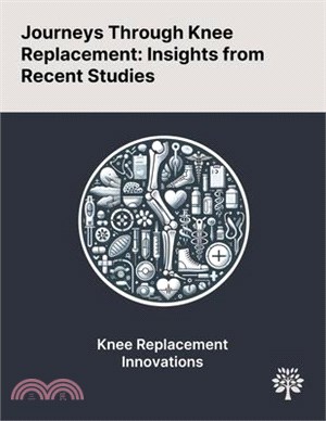 Journeys Through Knee Replacement: Insights From Recent Studies