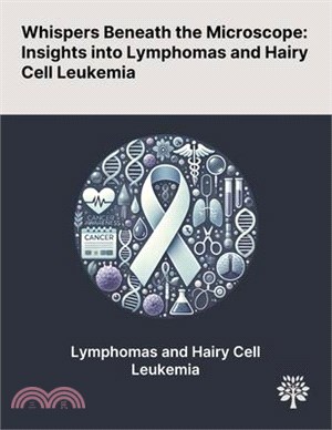 Whispers Beneath the Microscope: Insights Into Lymphomas and Hairy Cell Leukemia