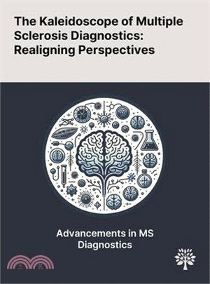 The Kaleidoscope of Multiple Sclerosis Diagnostics: Realigning Perspectives