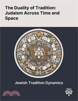 The Duality of Tradition: Judaism Across Time and Space