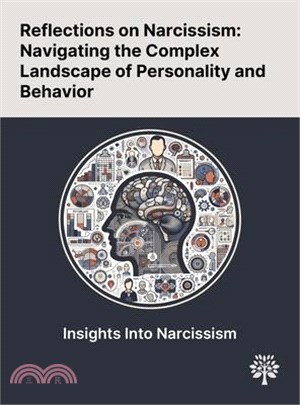 Reflections on Narcissism: Navigating the Complex Landscape of Personality and Behavior