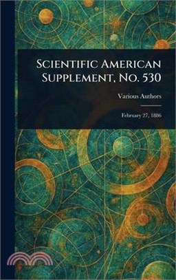 Scientific American Supplement, No. 530