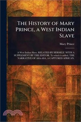 The History of Mary Prince, a West Indian Slave