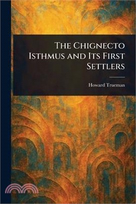 The Chignecto Isthmus and Its First Settlers
