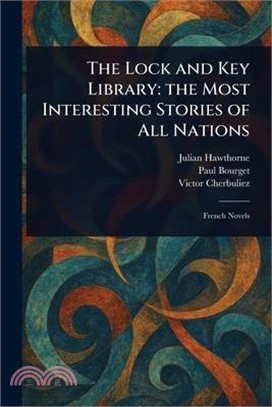 The Lock and Key Library: the Most Interesting Stories of All Nations
