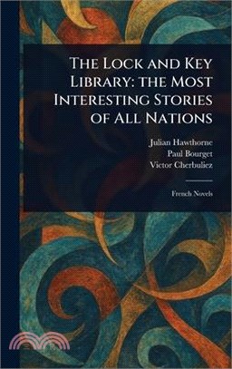 The Lock and Key Library: the Most Interesting Stories of All Nations