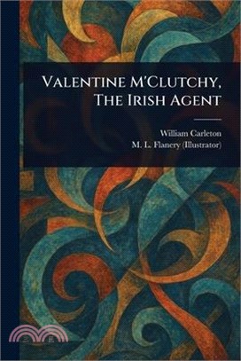 Valentine M'Clutchy, The Irish Agent