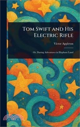 Tom Swift and His Electric Rifle