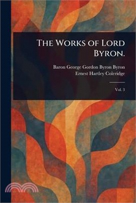The Works of Lord Byron.