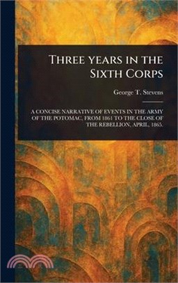 Three Years in the Sixth Corps