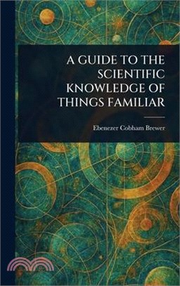 A Guide to the Scientific Knowledge of Things Familiar