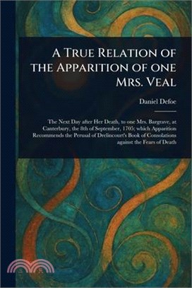 A True Relation of the Apparition of One Mrs. Veal