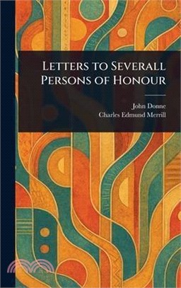 Letters to Severall Persons of Honour