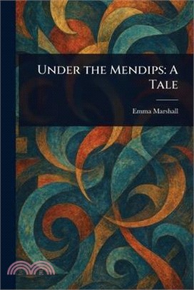 Under the Mendips: A Tale