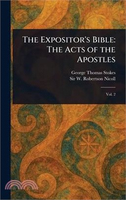 The Expositor's Bible: The Acts of the Apostles