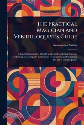 The Practical Magician and Ventriloquist's Guide