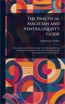 The Practical Magician and Ventriloquist's Guide